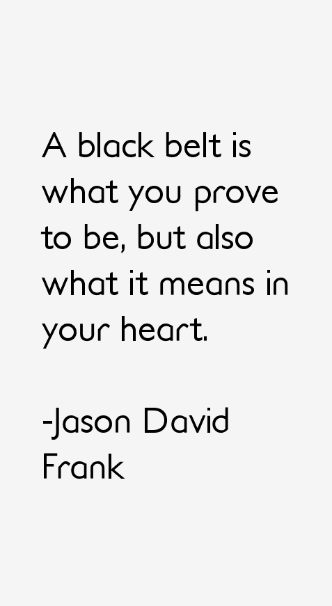 Jason David Frank Quotes