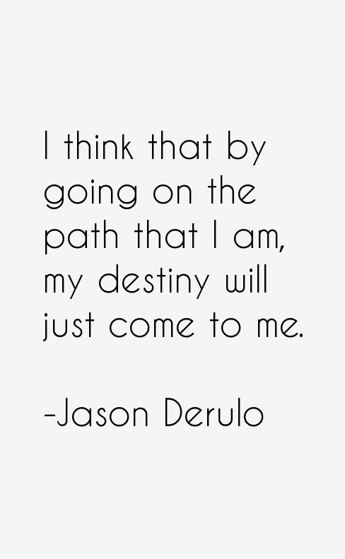 Jason Derulo Quotes