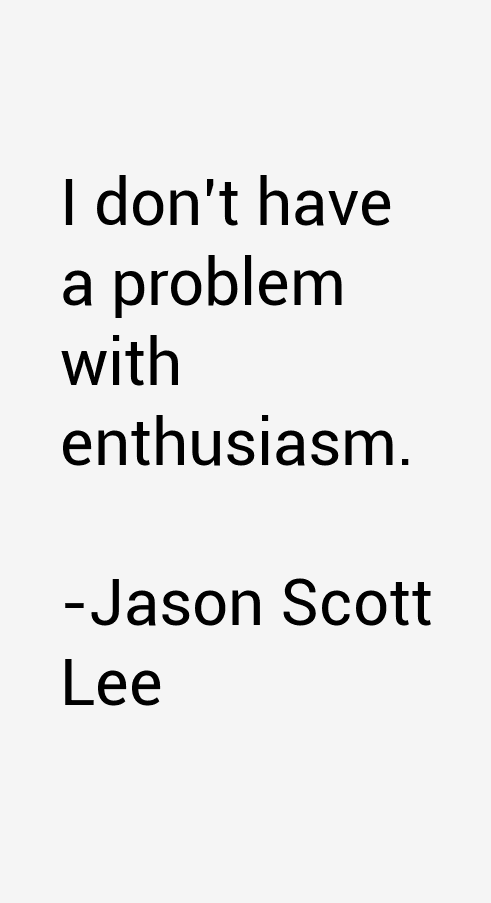 Jason Scott Lee Quotes