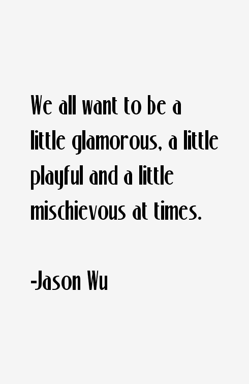 Jason Wu Quotes