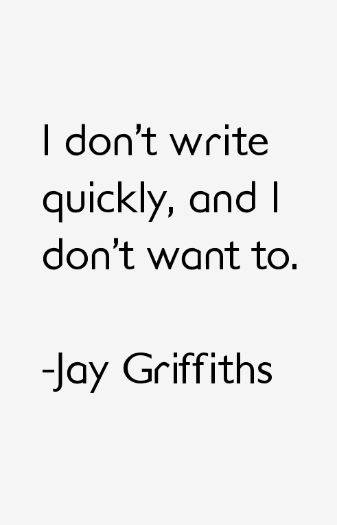 Jay Griffiths Quotes