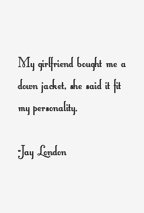 Jay London Quotes
