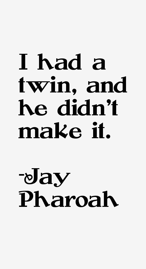 Jay Pharoah Quotes