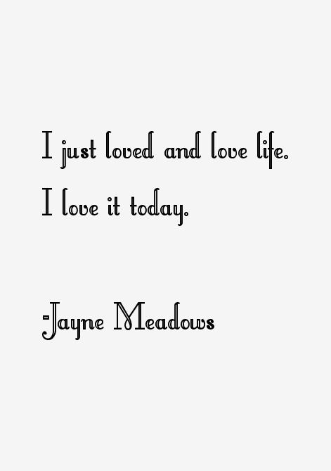 Jayne Meadows Quotes