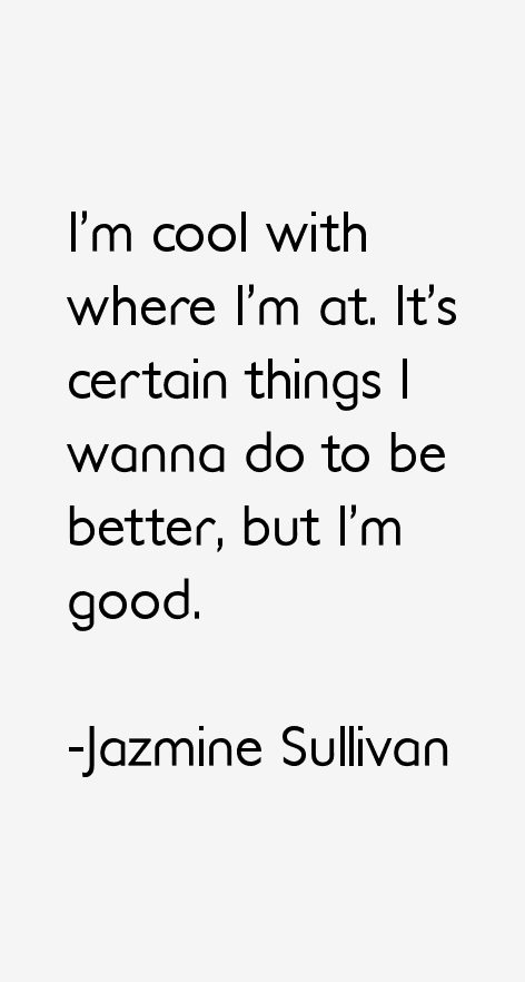 Jazmine Sullivan Quotes