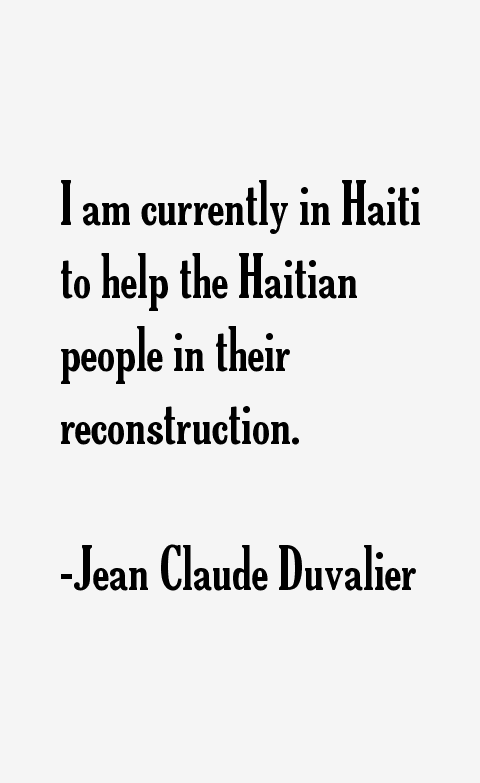 Jean Claude Duvalier Quotes