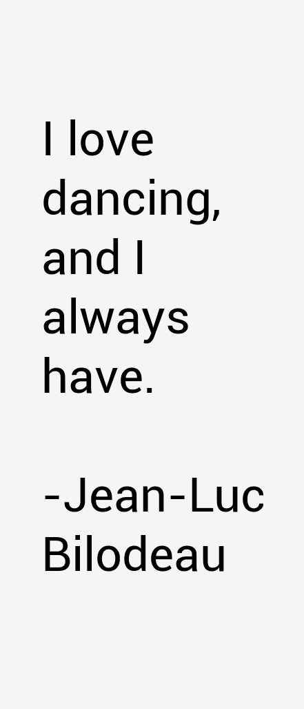 Jean-Luc Bilodeau Quotes