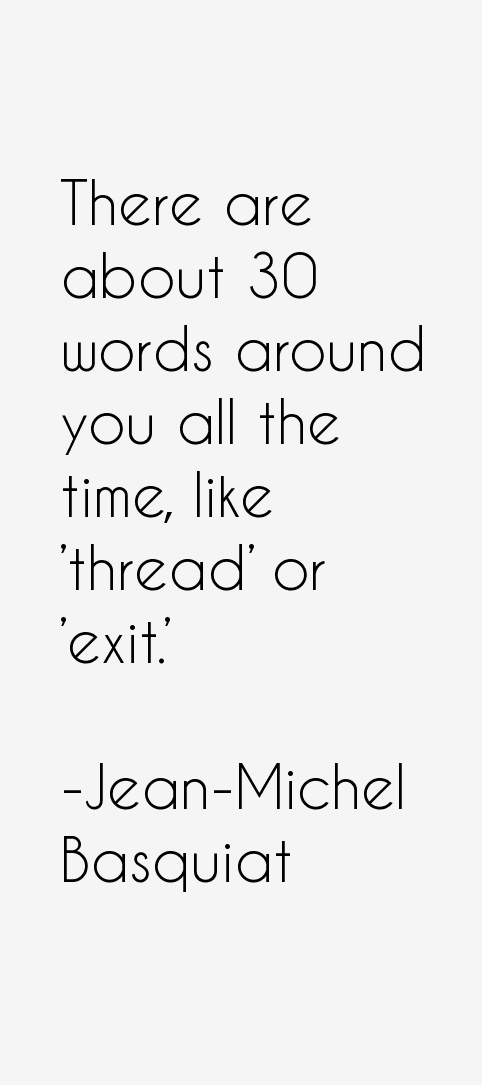 Jean-Michel Basquiat Quotes