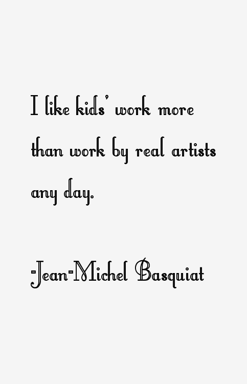 Jean-Michel Basquiat Quotes