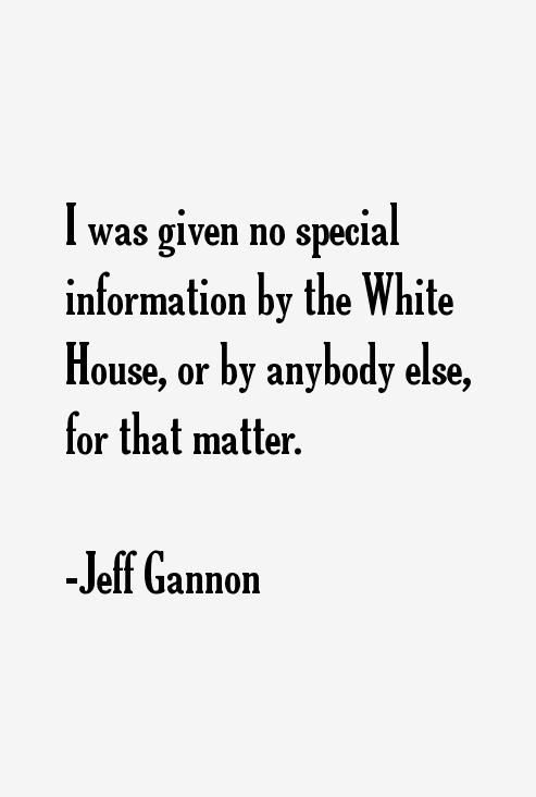 Jeff Gannon Quotes