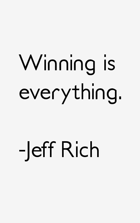 Jeff Rich Quotes