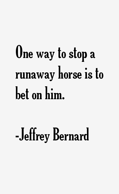 Jeffrey Bernard Quotes