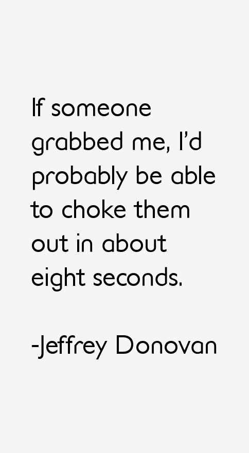 Jeffrey Donovan Quotes