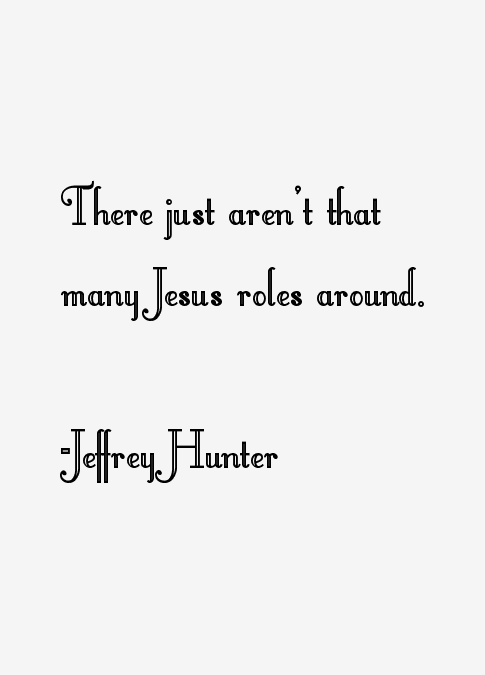Jeffrey Hunter Quotes