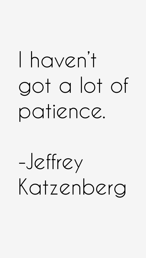 Jeffrey Katzenberg Quotes