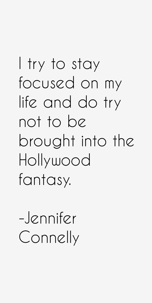 Jennifer Connelly Quotes