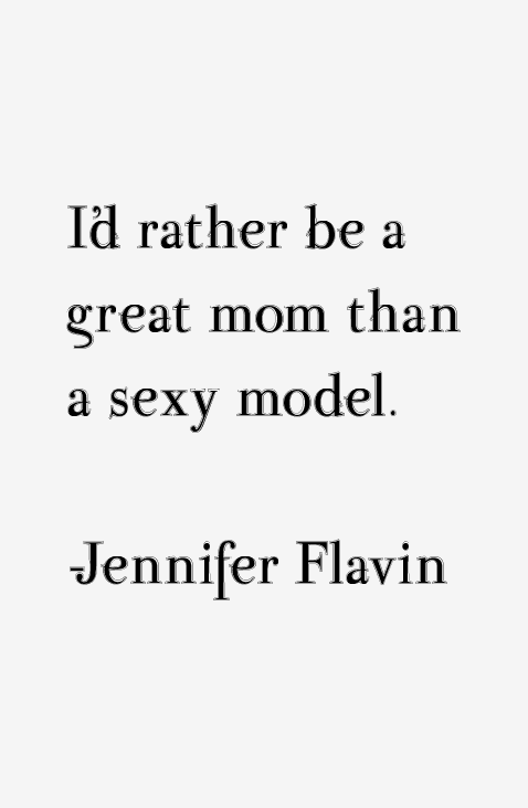 Jennifer Flavin Quotes