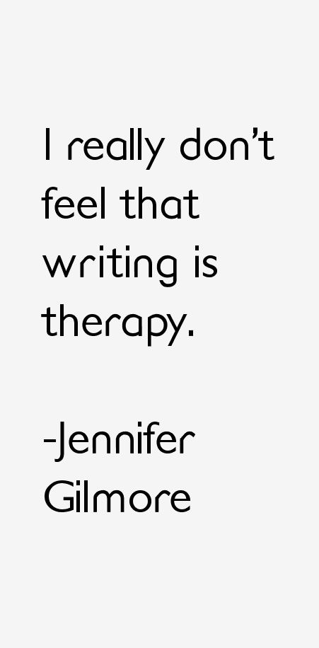 Jennifer Gilmore Quotes