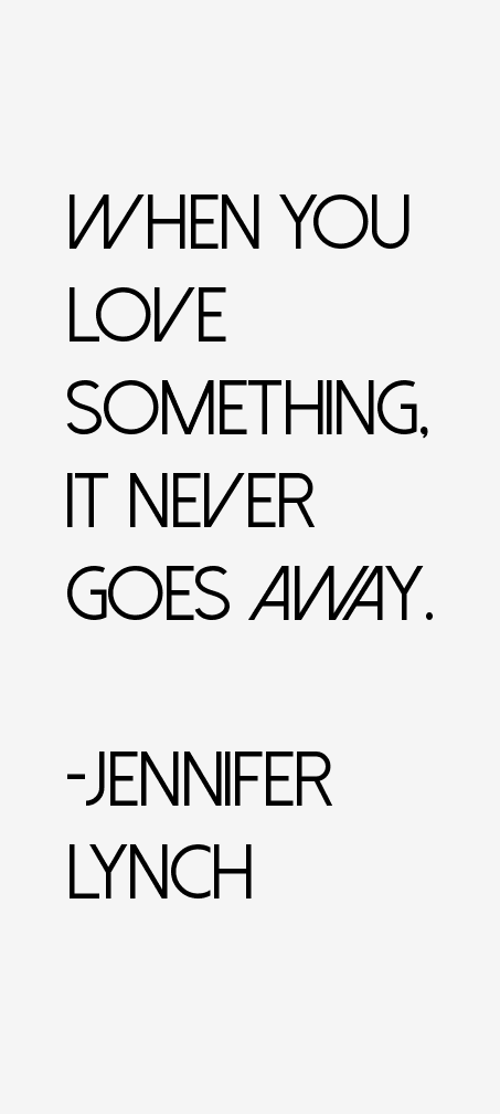 Jennifer Lynch Quotes