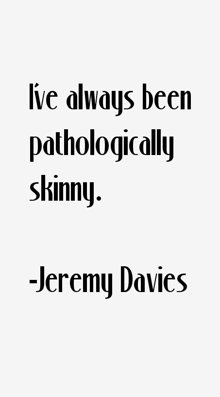 Jeremy Davies Quotes