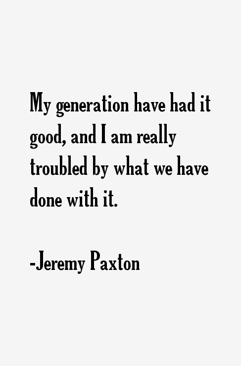 Jeremy Paxton Quotes