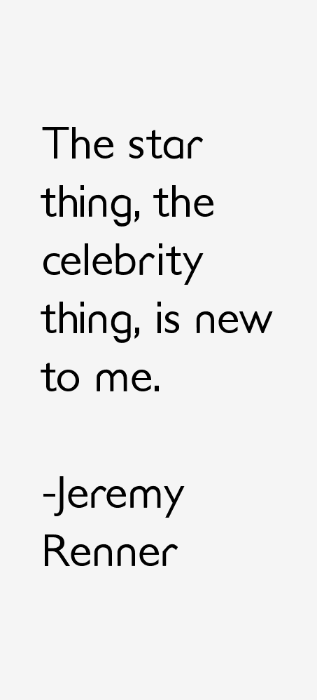 Jeremy Renner Quotes