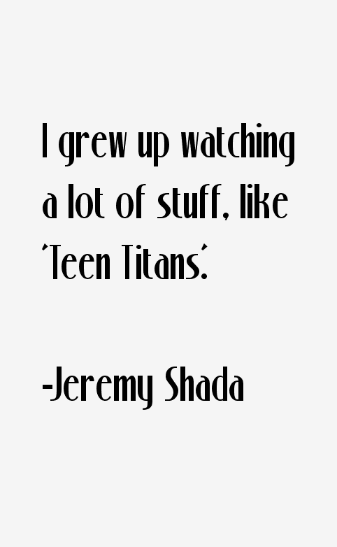Jeremy Shada Quotes
