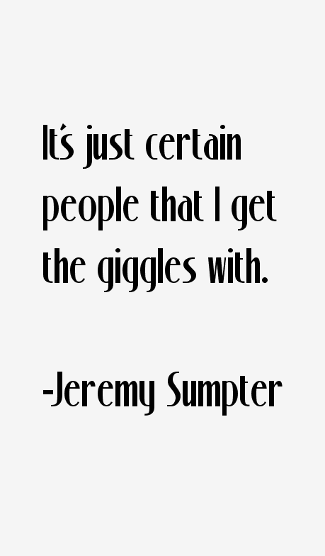 Jeremy Sumpter Quotes
