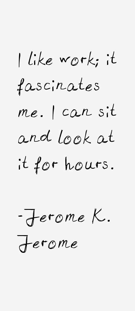 Jerome K. Jerome Quotes
