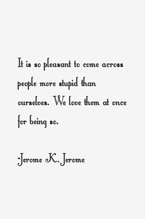 Jerome K. Jerome Quotes