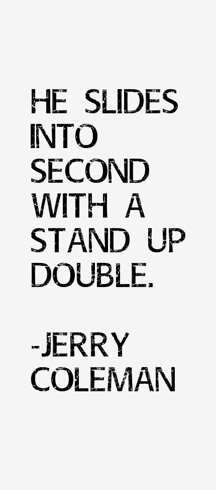 Jerry Coleman Quotes