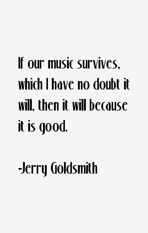 Jerry Goldsmith Quotes