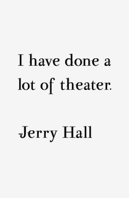 Jerry Hall Quotes