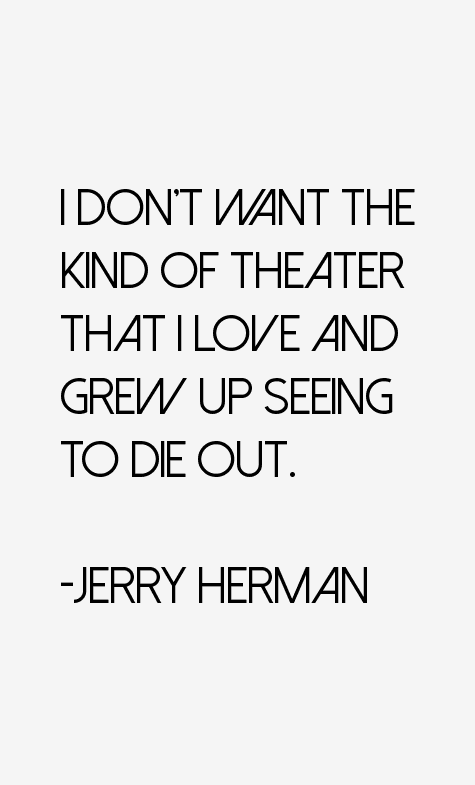 Jerry Herman Quotes