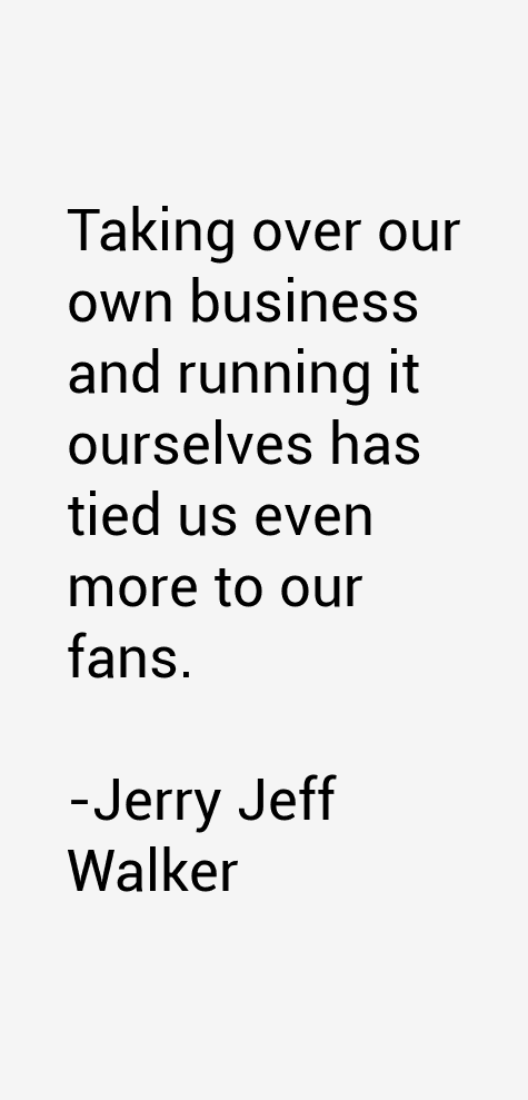 Jerry Jeff Walker Quotes