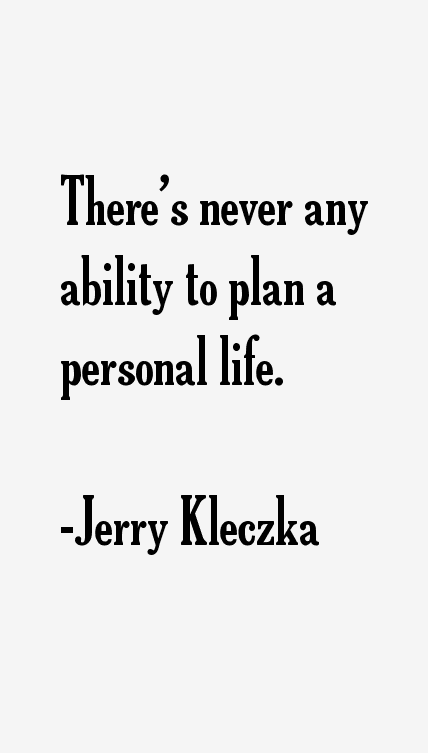 Jerry Kleczka Quotes