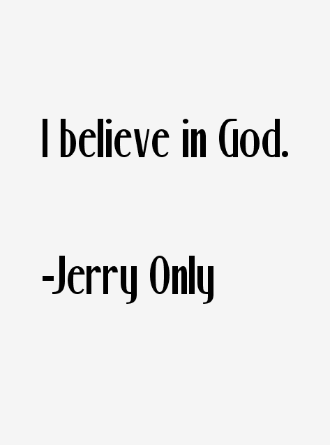 Jerry Only Quotes