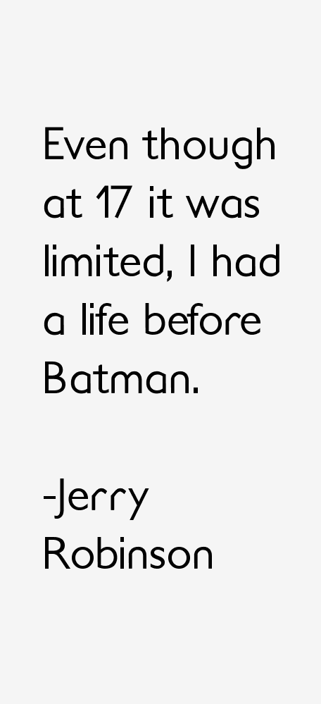 Jerry Robinson Quotes