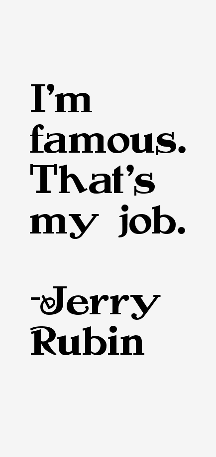 Jerry Rubin Quotes