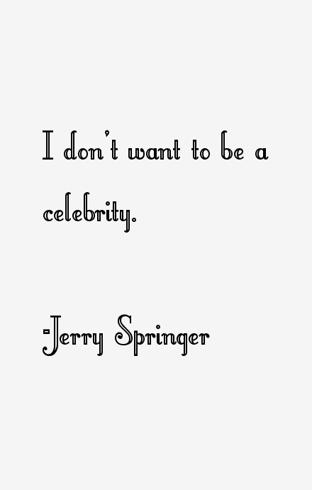 Jerry Springer Quotes