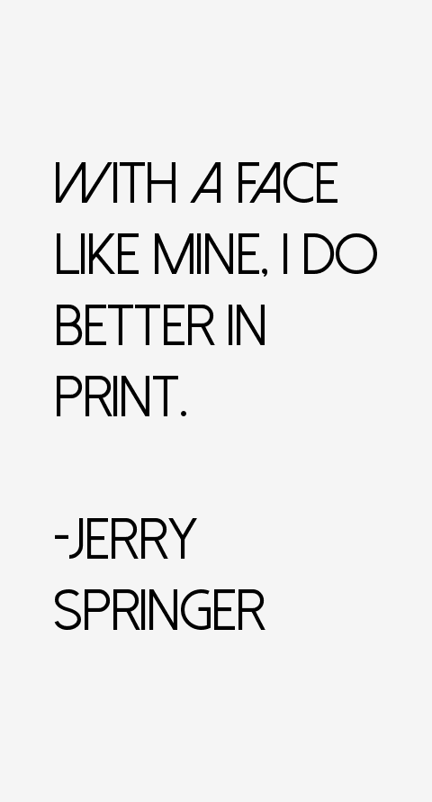 Jerry Springer Quotes