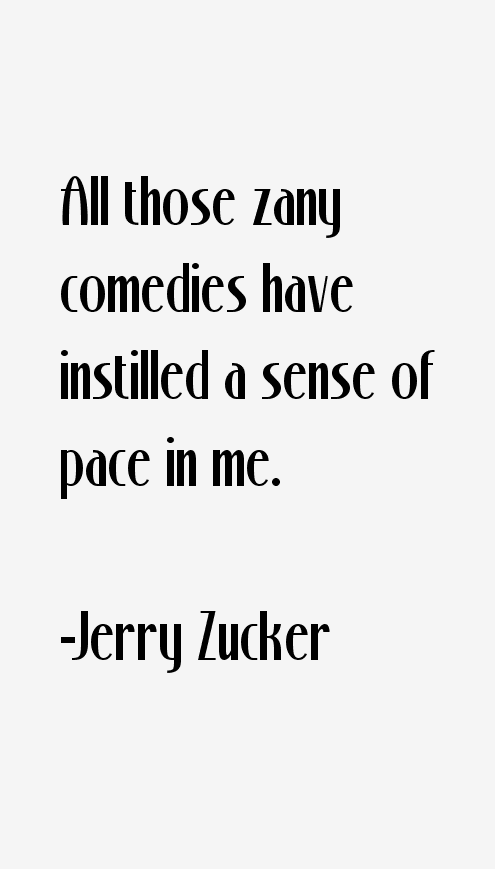 Jerry Zucker Quotes
