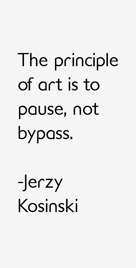 Jerzy Kosinski Quotes