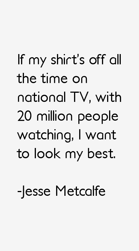 Jesse Metcalfe Quotes