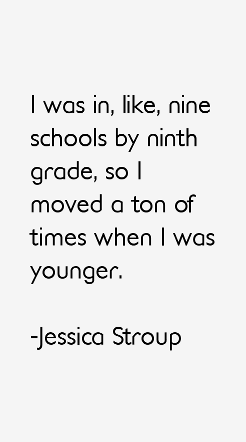 Jessica Stroup Quotes