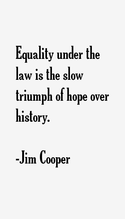 Jim Cooper Quotes