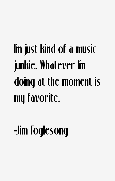 Jim Foglesong Quotes