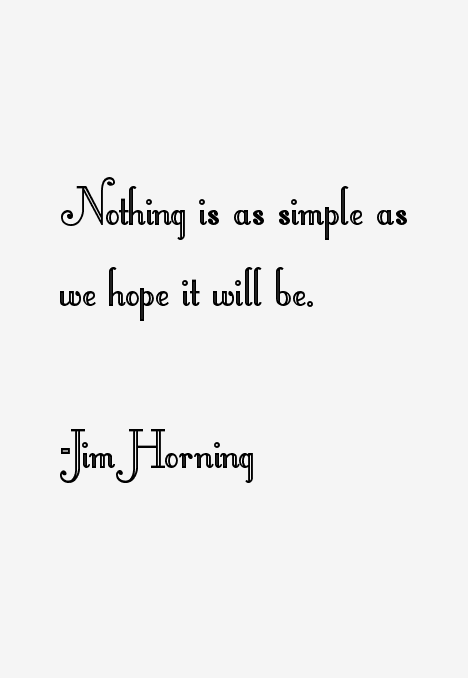 Jim Horning Quotes