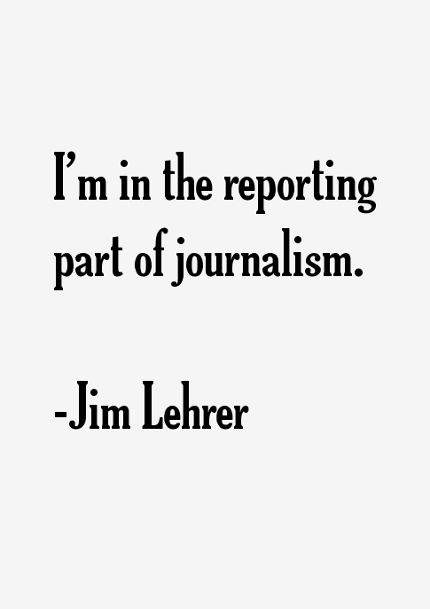 Jim Lehrer Quotes