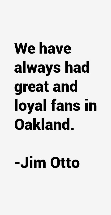 Jim Otto Quotes